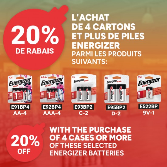 PROMOTION ENERGIZER: 20% DE RABAIS À L'ACHAT DE 4 CARTONS*