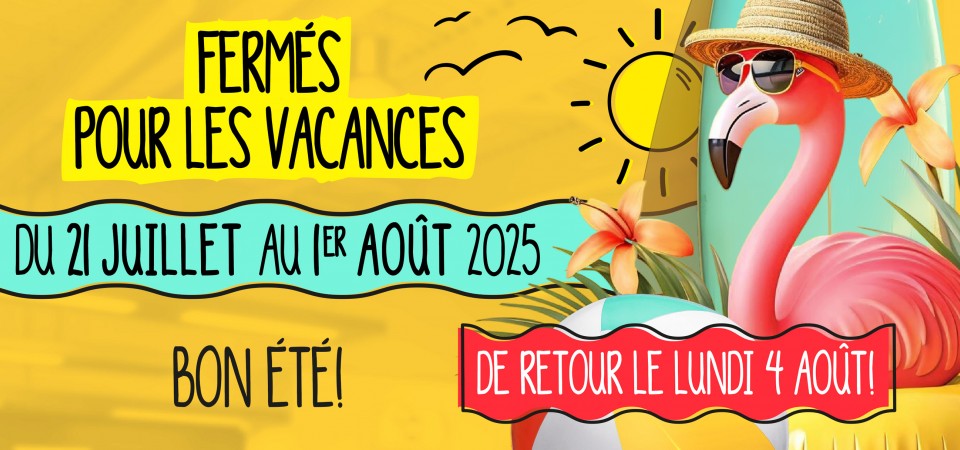 Fermé pour les vacances d'été