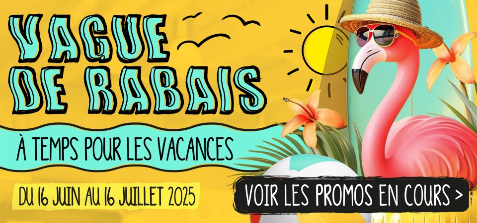 VAGUE DE RABAIS À temps pour les vacances