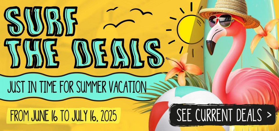 SURF THE DEALS Just in time for summer vacation!